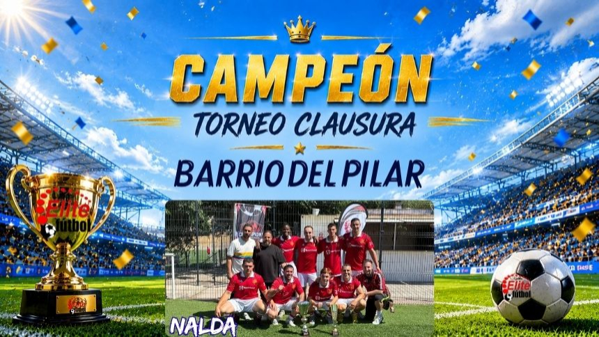 CAMPEÓN TORNEO CLAUSURA BARRIO DEL PILAR